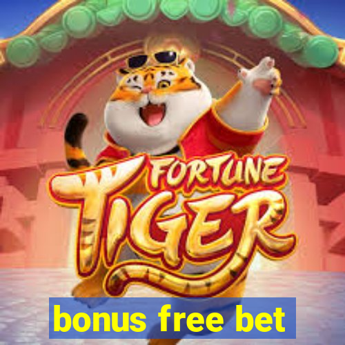 bonus free bet