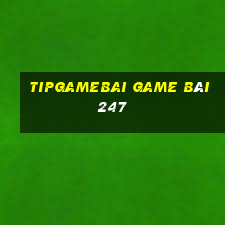 Tipgamebai Game Bài 247