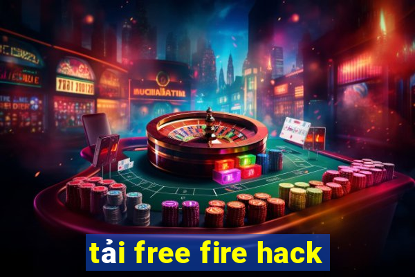 tải free fire hack