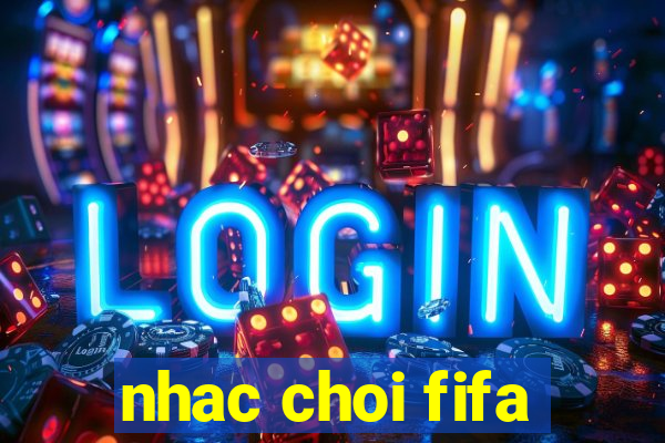 nhac choi fifa