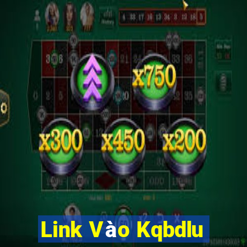 Link Vào Kqbdlu