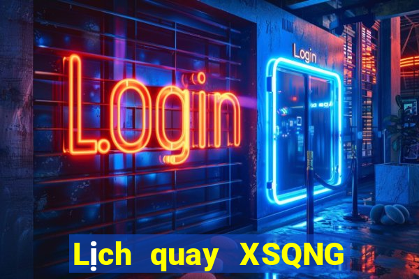 Lịch quay XSQNG ngày 30