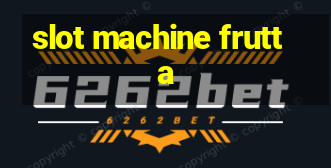 slot machine frutta