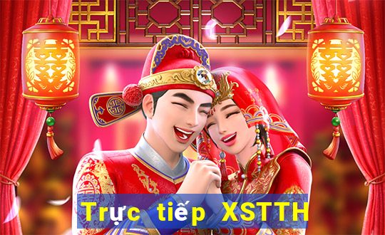 Trực tiếp XSTTH ngày 11