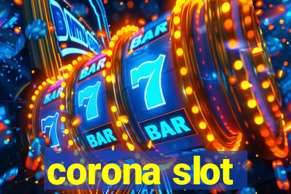 corona slot