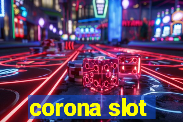 corona slot