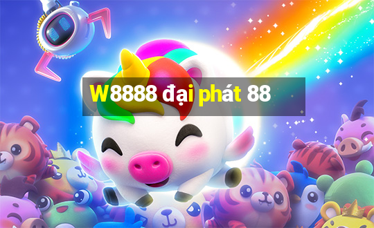 W8888 đại phát 88