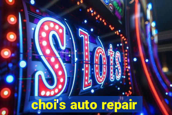 choi's auto repair