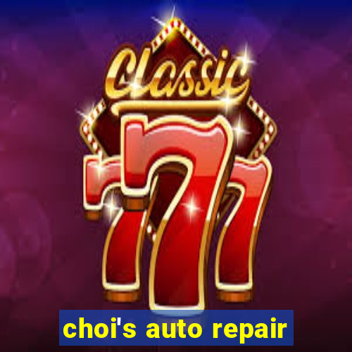 choi's auto repair