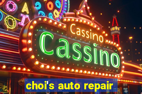 choi's auto repair