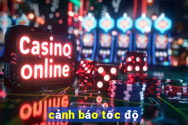 cảnh báo tốc độ