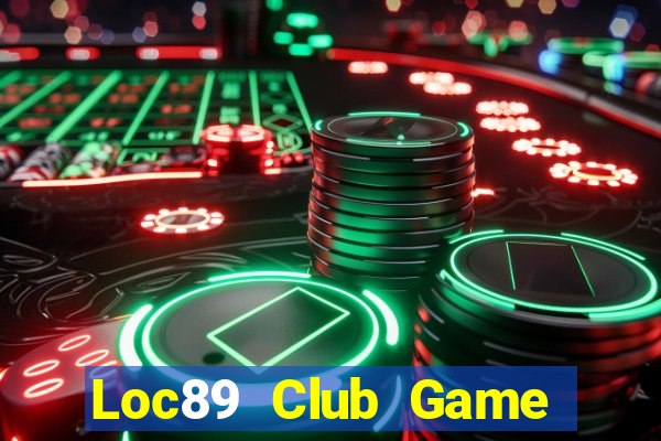 Loc89 Club Game Bài Trực Tuyến