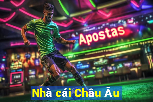 Nhà cái Châu Âu