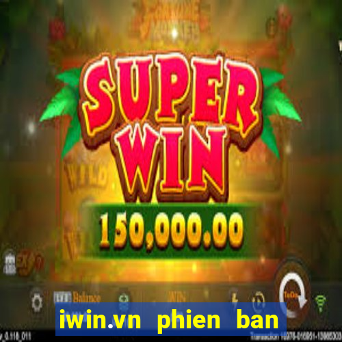 iwin.vn phien ban moi nhat