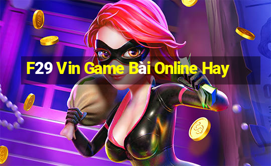 F29 Vin Game Bài Online Hay