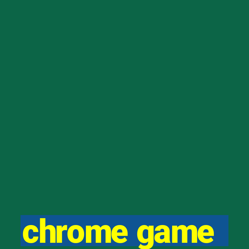 chrome game