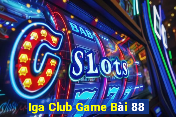 Iga Club Game Bài 88