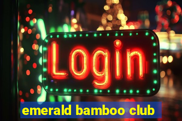 emerald bamboo club