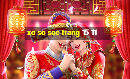 xo so soc trang 15 11