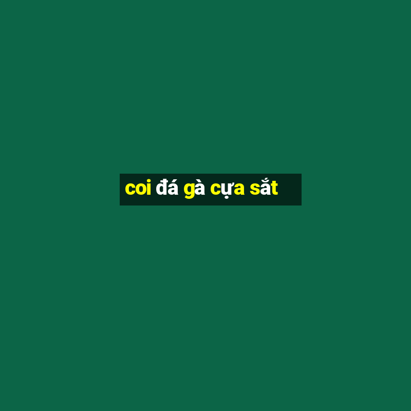 coi đá gà cựa sắt