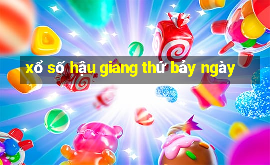 xổ số hậu giang thứ bảy ngày