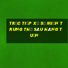 trực tiếp xổ số miền trung thứ sáu hàng tuần