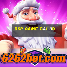 BSP GAME BÀI 3D