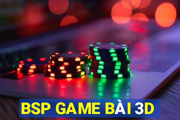 BSP GAME BÀI 3D