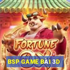 BSP GAME BÀI 3D