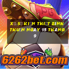 xổ số kiến thiết bình thuận ngày 15 tháng 9