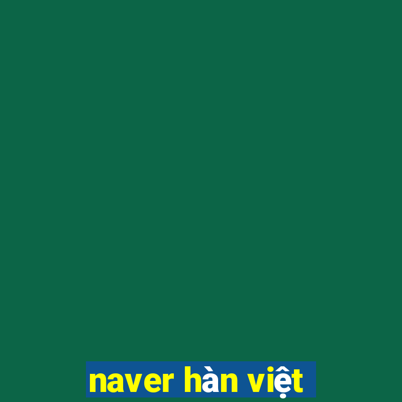 naver hàn việt