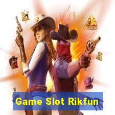 Game Slot Rikfun