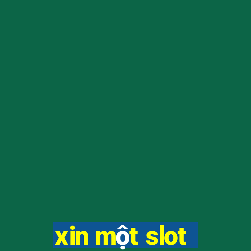 xin một slot