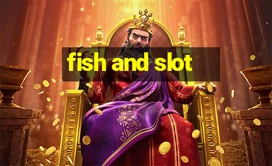 fish and slot