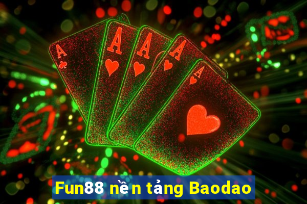 Fun88 nền tảng Baodao