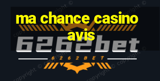 ma chance casino avis