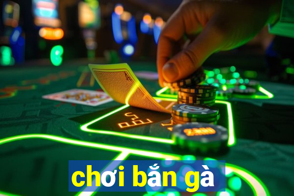 chơi bắn gà