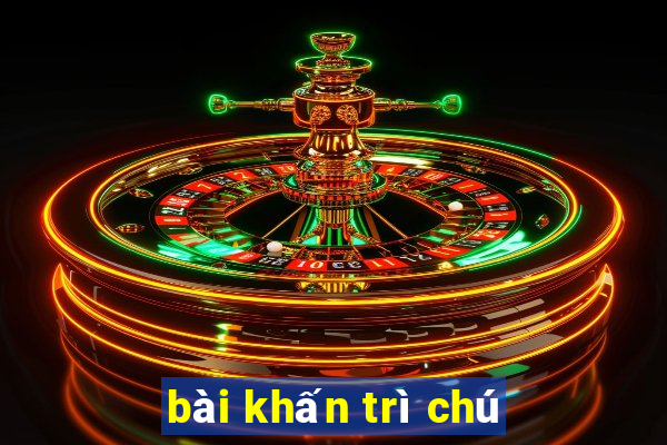 bài khấn trì chú