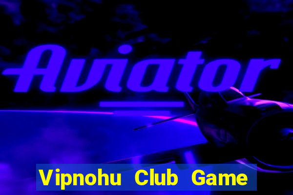 Vipnohu Club Game Bài Kungfu