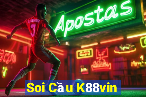 Soi Cầu K88vin