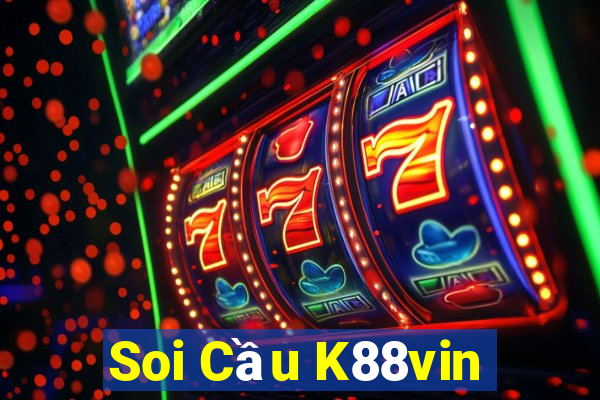 Soi Cầu K88vin