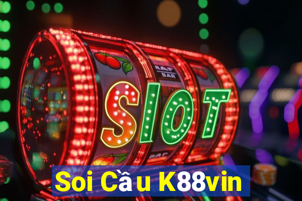 Soi Cầu K88vin