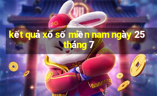 kết quả xổ số miền nam ngày 25 tháng 7