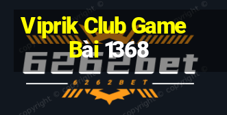 Viprik Club Game Bài 1368