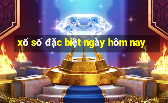 xổ số đặc biệt ngày hôm nay