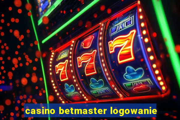 casino betmaster logowanie