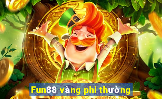 Fun88 vàng phi thường