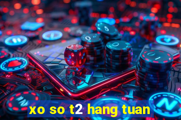 xo so t2 hang tuan