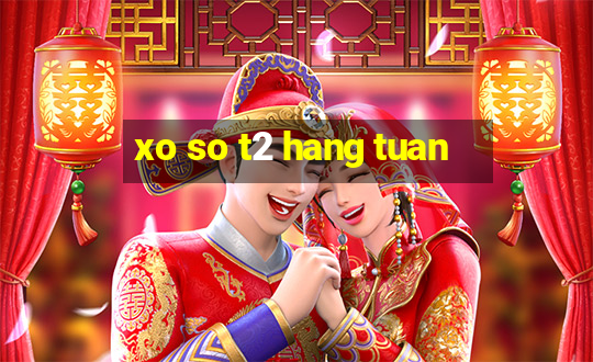 xo so t2 hang tuan