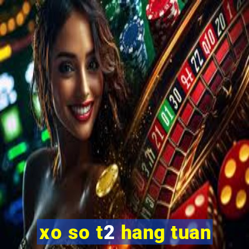 xo so t2 hang tuan